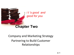 Chapter Two Company and Marketing Strategy Partnering to Build Customer Relationships