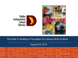 The Daily 5: Building a Foundation for Literacy Brick by... August 8-9, 2013