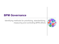 BPM Governance Identifying methods for prioritizing, standardizing, measuring and controlling BPM efforts