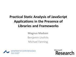 Practical Static Analysis of JavaScript Applications in the Presence of Magnus Madsen