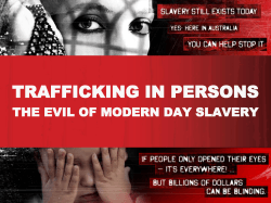 TRAFFICKING IN PERSONS THE EVIL OF MODERN DAY SLAVERY