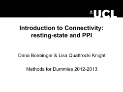 Introduction to Connectivity: resting-state and PPI Dana Boebinger &amp; Lisa Quattrocki Knight