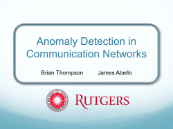 Anomaly Detection in Communication Networks Brian Thompson James Abello