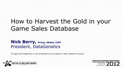 How to Harvest the Gold in your Game Sales Database Nick Berry,