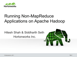 Running Non-MapReduce Applications on Apache Hadoop Hitesh Shah &amp; Siddharth Seth Hortonworks Inc.