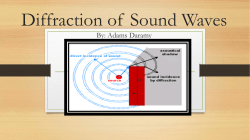 Diffraction of  Sound Waves By: Adams Daramy