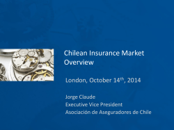Chilean Insurance Market Overview London, October 14 , 2014