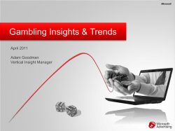 Gambling Insights &amp; Trends April 2011 Adam Goodman Vertical Insight Manager
