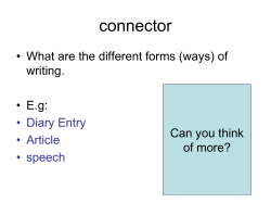 connector • What are the different forms (ways) of writing. • E.g: