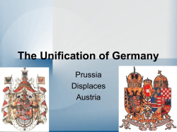 The Unification of Germany Prussia Displaces Austria