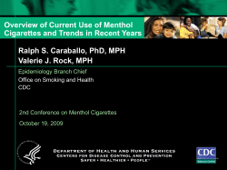 Overview of Current Use of Menthol Ralph S. Caraballo, PhD, MPH