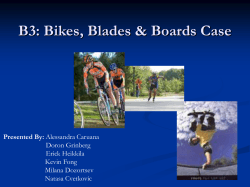 B3: Bikes, Blades &amp; Boards Case Presented By: Doron Grinberg Erick Heikkila