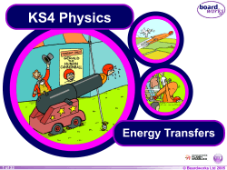 KS4 Physics Energy Transfers © Boardworks Ltd 2005 1 of 33