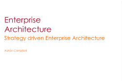Enterprise Architecture Strategy driven Enterprise Architecture Adrian Campbell