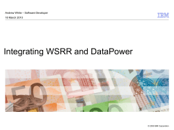 Integrating WSRR and DataPower – Software Developer Andrew White 18 March 2010