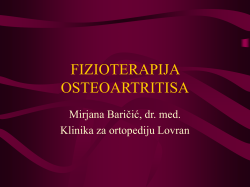 FIZIOTERAPIJA OSTEOARTRITISA Mirjana Baričić, dr. med. Klinika za ortopediju Lovran
