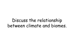 Discuss the relationship between climate and biomes.