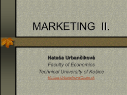 MARKETING  II. Nataša Urbančíková Faculty of Economics Technical University of Košice
