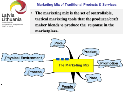The marketing mix is the set of controllable, marketplace.