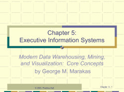 Chapter 5: Executive Information Systems Modern Data Warehousing, Mining,