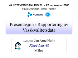 Presentasjon / Rapportering av Vasskvalitetsdata Jan Arne Holm Måløy