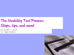 The Usability Test Process: Steps, tips, and more! Dr. Jennifer L. Bowie