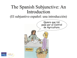 The Spanish Subjunctive: An Introduction (El subjuntivo español: una introducción) Quiero que Ud.