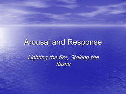 Arousal and Response Lighting the fire, Stoking the flame