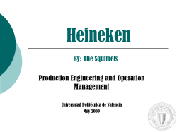 Heineken Production Engineering and Operation Management By: The Squirrels