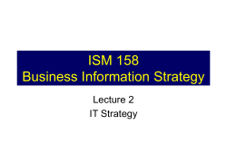 ISM 158 Business Information Strategy Lecture 2 IT Strategy