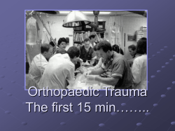 Orthopaedic Trauma The first 15 min……..