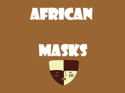 AFRICAN MASKS