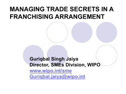 MANAGING TRADE SECRETS IN A FRANCHISING ARRANGEMENT Guriqbal Singh Jaiya