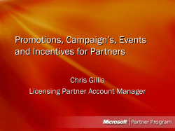 Promotions, Campaign’s, Events and Incentives for Partners Chris Gillis Licensing Partner Account Manager