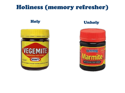 Holiness (memory refresher) Holy Unholy