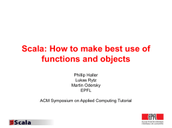 Scala: How to make best use of functions and objects Phillip Haller
