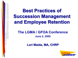 Best Practices of Succession Management and Employee Retention The LGMA / GFOA Conference