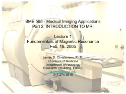 BME 595 - Medical Imaging Applications Part 2: INTRODUCTION TO MRI