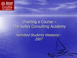 Charting a Course – The Kelley Consulting Academy Admitted Students Weekend - 2007