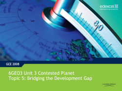 6GEO3 Unit 3 Contested Planet Topic 5: Bridging the Development Gap