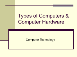 Types of Computers &amp; Computer Hardware Computer Technology