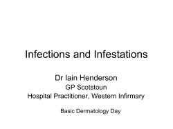 Infections and Infestations Dr Iain Henderson GP Scotstoun Hospital Practitioner, Western Infirmary