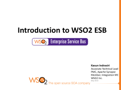 Introduction to WSO2 ESB Kasun Indrasiri Associate Technical Lead PMC, Apache Synapse