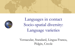 Languages in contact Socio-spatial diversity: Language varieties Vernacular, Standard, Lingua Franca,