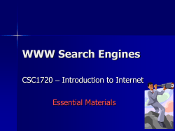 WWW Search Engines CSC1720 – Introduction to Internet Essential Materials