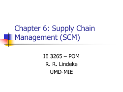 Chapter 6: Supply Chain Management (SCM) IE 3265 – POM R. R. Lindeke