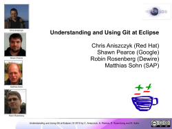 Understanding and Using Git at Eclipse Chris Aniszczyk (Red Hat)