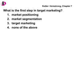 What is the first step in target marketing? 1. market positioning