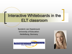 Interactive Whiteboards in the ELT classroom Sanderin van Hazebrouck University of Education