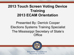 2013 Touch Screen Voting Device Training 2013 ECAM Orientation